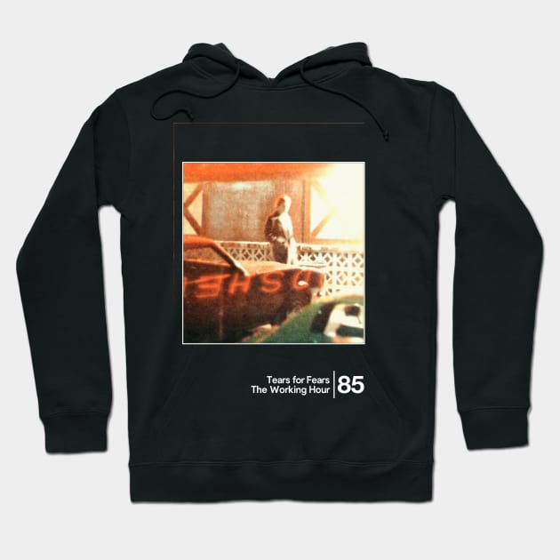 Tears for Fears - The Working Hour / Minimal Graphic Artwork Hoodie by saudade